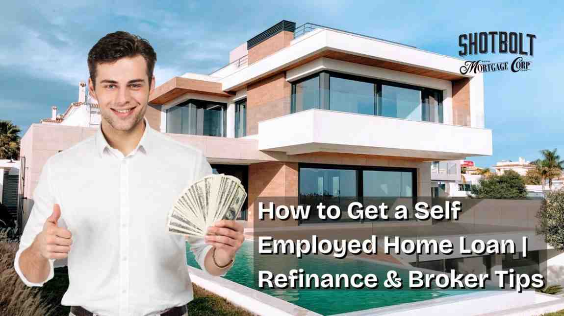 How to Get a Self Employed Home Loan | Refinance & Broker Tips